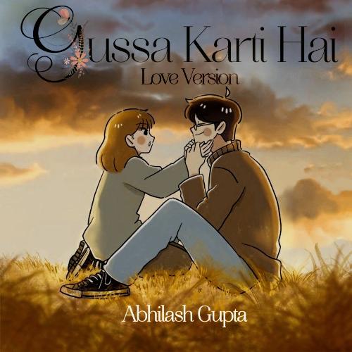 Gussa Karti Hai (Love Version)