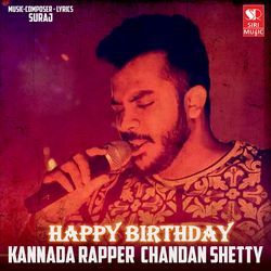 Happy Birthday - Kannada Rapper Chandan Shetty