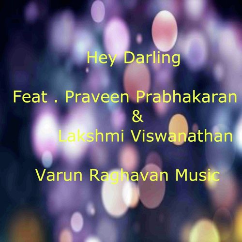 Hey Darling (feat. Praveen Prabhakaran & Lakshmi Viswanathan)