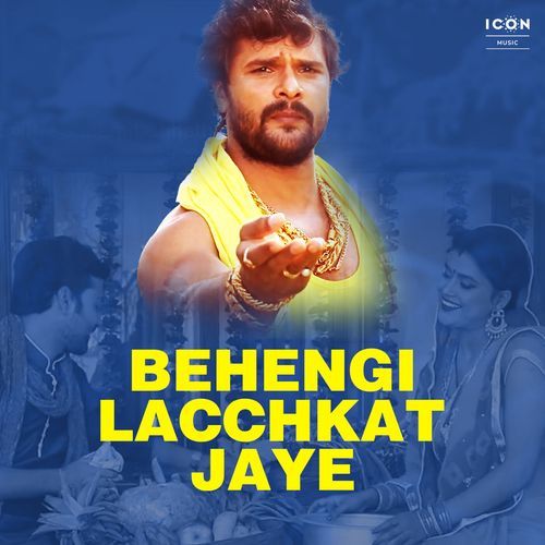 Behengi Lacchkat Jaye