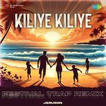 Kiliye Kiliye - Festival Trap Remix