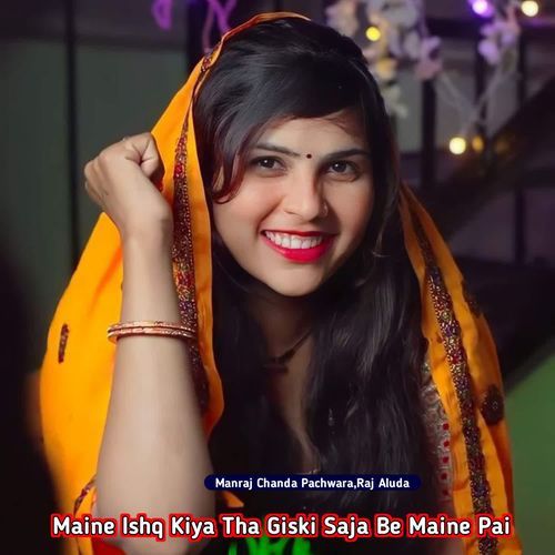 Maine Ishq Kiya Tha Giski Saja Be Maine Pai