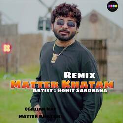 Matter Khatam (Remix)-AR1YACNWDng