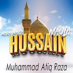 Mera Maula Maula Hussain Hai