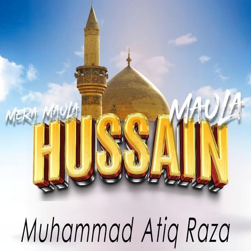 Mera Maula Maula Hussain Hai