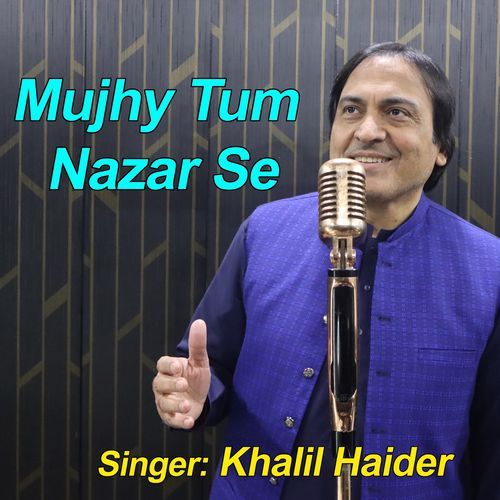 Mujhy Tum Nazar Se