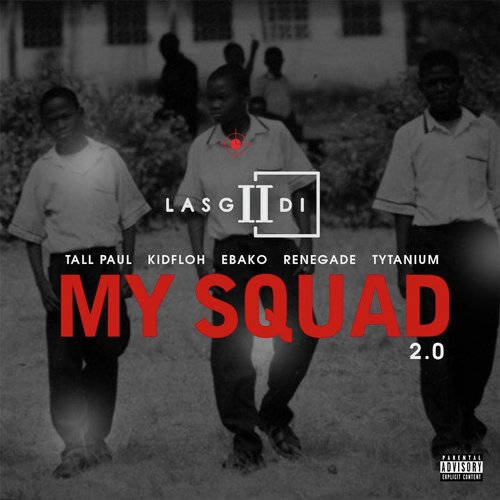 My Squad 2.0 (feat. Tall Paul, Kidfloh, Ebako, Renegade & Tytanium)