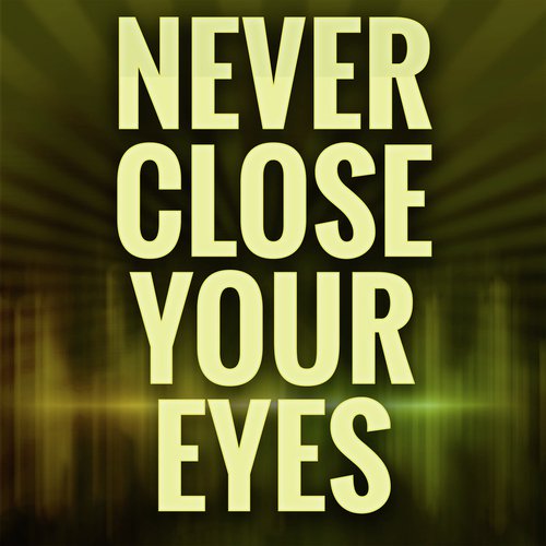 Never Close Our Eyes (A Tribute to Adam Lambert)