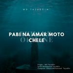 Pabi Na Amar Moto Chele