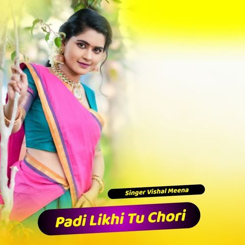 Padi Likhi Tu Chori