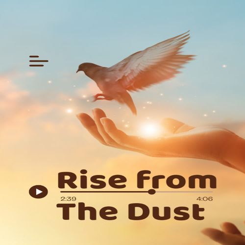 Rise from the dust