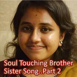 Soul Touching Brother Sister Song..Part 2-NkUIehJ2Qno