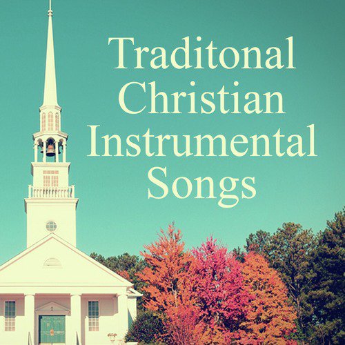 Traditional Christian Instrumental Songs