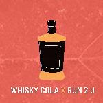 Whisky Cola X Run 2 U (Remix)