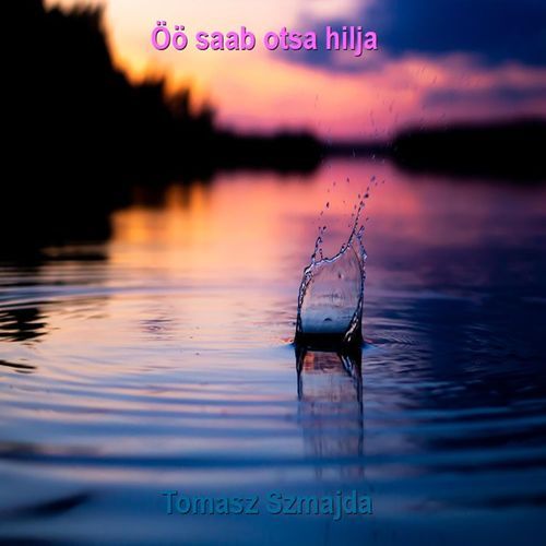 Öö saab otsa hilja