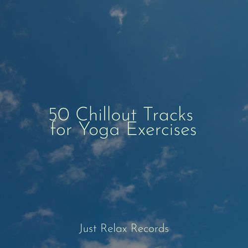 50 Chillout Tracks for Yoga Exercises