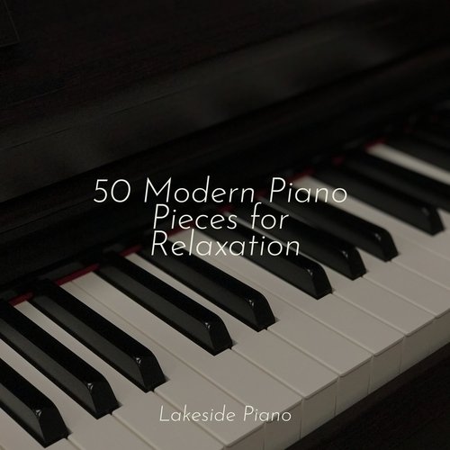 50 Modern Piano Pieces for Relaxation