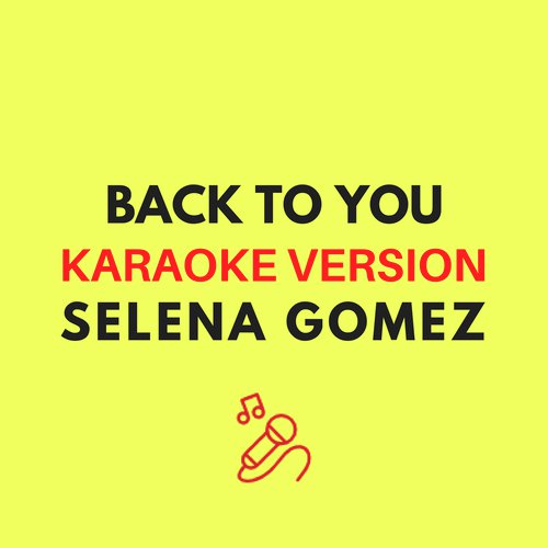 Back to You (Originally by Selena Gomez) (Karaoke Version)_poster_image