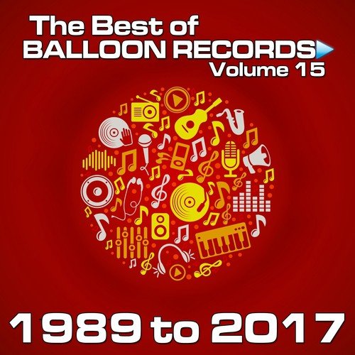 Best of Balloon Records 15 (The Ultimate Collection of Our Best Releases, 1989 to 2017)