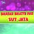 Bhatar Bhatthi Par Sut Jataa