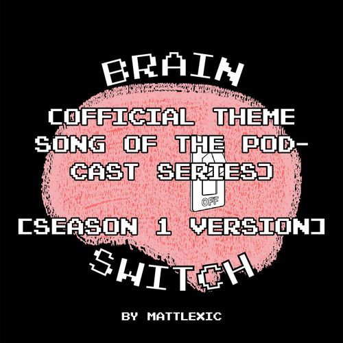 Brain Switch (Official Theme Song Of The Podcast Series)