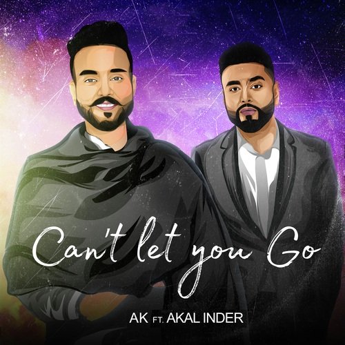 Can't Let You Go (feat. Akal Inder)