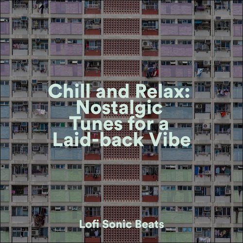 Chill and Relax: Nostalgic Tunes for a Laid-back Vibe