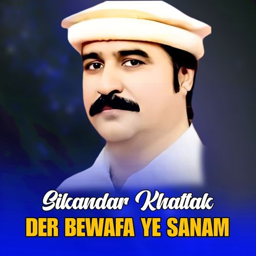 DER BEWAFA YE SANAM