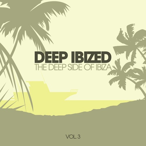 Deep IBIZED - The Deep Side Of Ibiza, Vol. 3