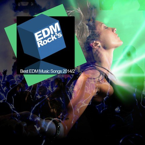 EDM Rock's Best EDM Music Songs 2014 - 2