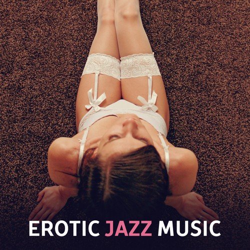 Erotic Jazz Music – Sensual Sounds for Lovers, Pure Relaxation, Deep Massage, Sexy Jazz, Romantic Night, Best Smooth Jazz, Soothing Piano