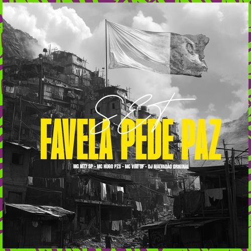 FAVELA PEDE PAZ - MC MT7 SP, MC HUGO PZS, MC VINI DF E MC K´LEU (DJ MALVADAO ORIGINAL).wav cover art