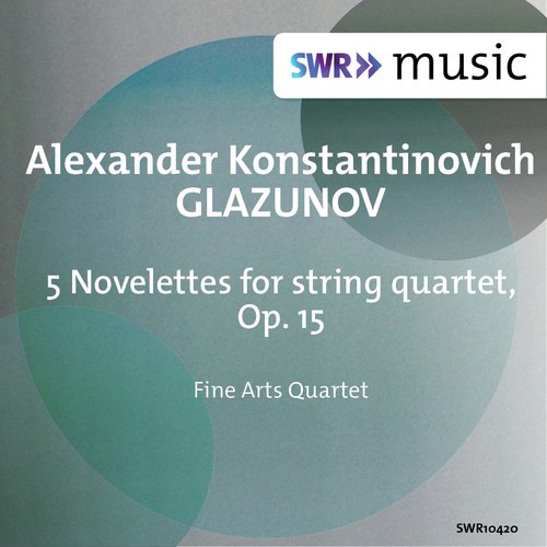 Glazunov: 5 Novelettes, Op. 15