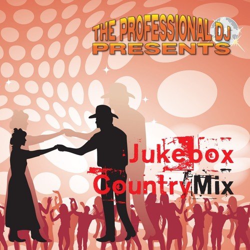 Jukebox Country Mix (Remixed Jukebox and Country Classics)