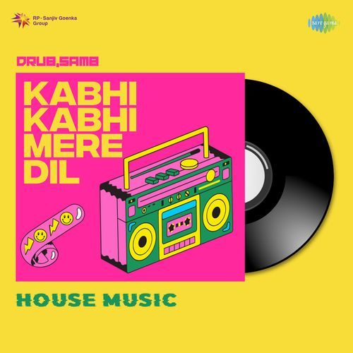 Kabhi Kabhi Mere Dil - House Music