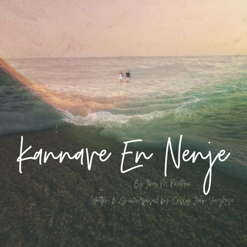 Kannave En Nenje (Original by Joel M Mathew & Crisly John Varghese)