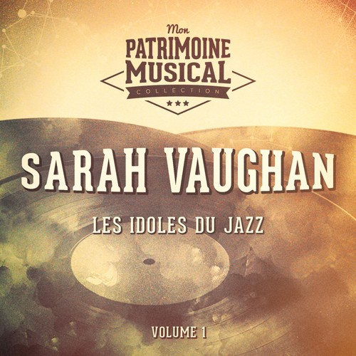 Les idoles du Jazz : Sarah Vaughan, Vol. 1