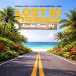 Lost In Trinbago (Marc Marfan Road Mix)