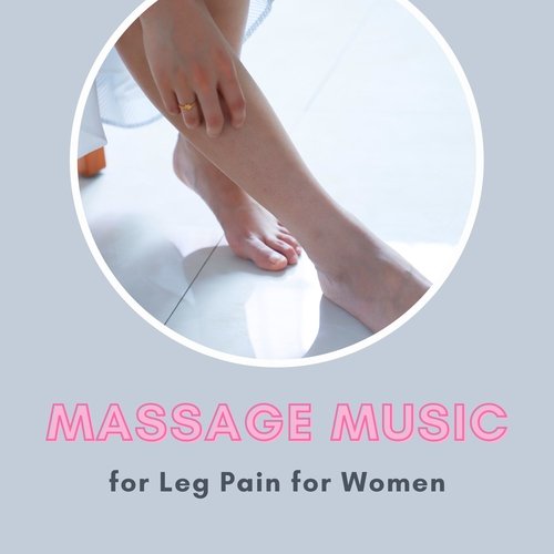 Massage Music for Leg Pain for Women