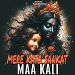 Mere Kato Shankat Maa Kali