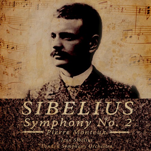 Monteux Conducts Sibelius - Symphony No.2 in D, Op.43 (Digitally Remastered)