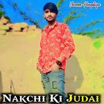 Nakchi Ki Judai