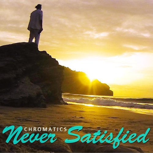 Never Satisfied