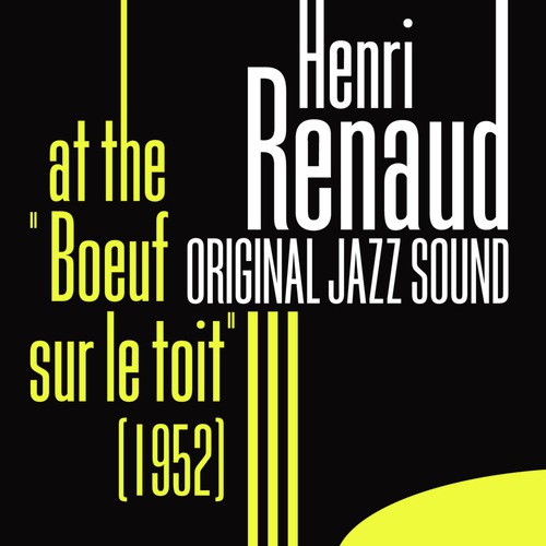 Original Jazz Sound: At the "Boeuf sur le toit" - 1952
