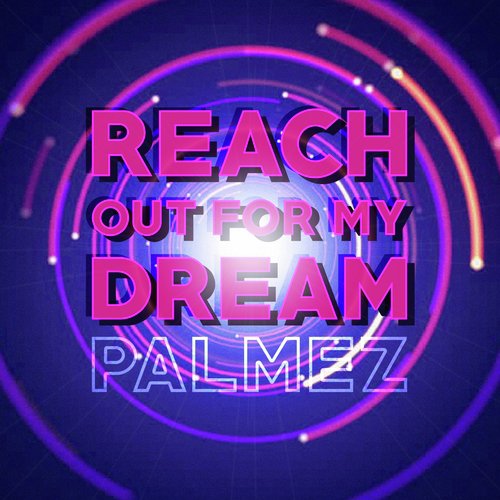 Reach Out for My Dream (Edit)