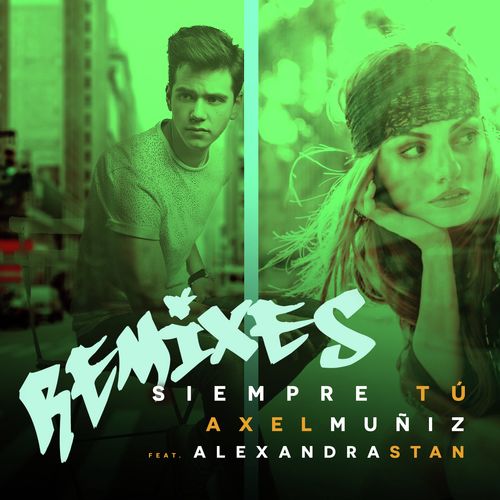 Siempre Tú (feat. Alexandra Stan) (Remixes)