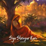 Tum Utho Siya Shringar Karo