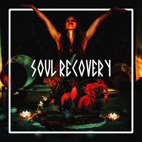 Soul Recovery - Shamanic Spirit, Rituals and Sacred Zone, Explore the Power_poster_image