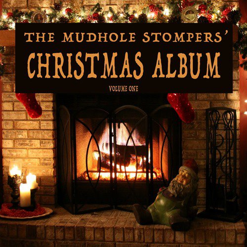 The Mudhole Stompers' Christmas Album, Vol. 1