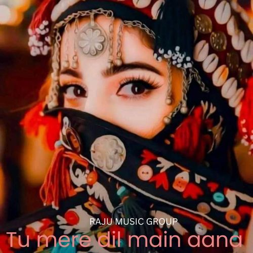 Tu mere dil me aana